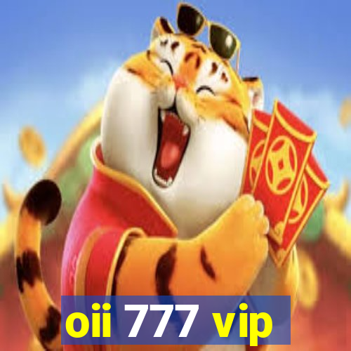 oii 777 vip